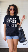 Sassy Since Birth Tee - Black