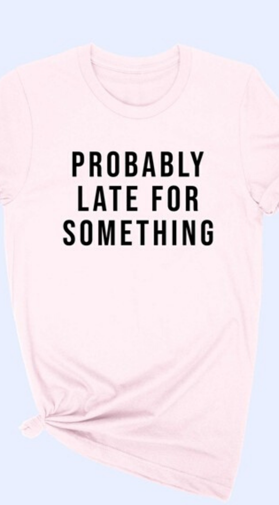 Probably Late For Something Tee - Pink